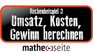 Kostenrechnung Umsatz Kosten Gewinn berechnen Beispiel 3  A3301 [upl. by Noimad]