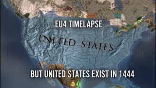 EU4 Timelapse But United States Exist In 1444 [upl. by Ahsenat725]