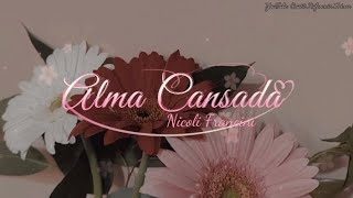 Alma Cansada  Nicoli Francini Letra [upl. by Atirac]