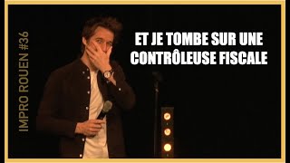 Impro Rouen 36  et je tombe sur une contrôleuse fiscale [upl. by Selassie]