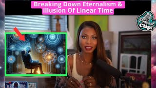 Clip The Future Is Real Now  Breaking Down Eternalism amp Illusion Of Linear Time  Part 24 [upl. by Samul]