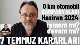 0 km otomobil kampanyaları tamam mı devam mı Haziran 2024 tahmini kampanya indirim otomobil [upl. by Shanly]