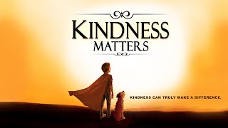 Kindness Matters Official full movie [upl. by Eilagam]