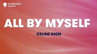 Céline Dion  All By Myself Karaoke With Lyrics [upl. by Etteloiv509]