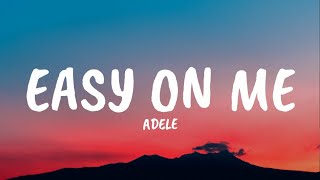 Adele  Easy On Melyrics [upl. by Enelie]