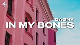 Dagny  In My Bones Lyrics [upl. by Llerral]