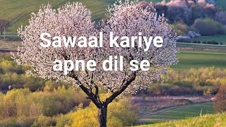 Sawaal kariye apne dil se ke o kis raah pe jaa raha hai [upl. by Lohman]