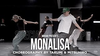 【 ✨ᴡʜᴏᴀʜ SPECIAL 】MONALISA  Takumi amp Mishuhiro Choreography  ᴡʜᴏᴀʜ Special Workshop [upl. by Perla]