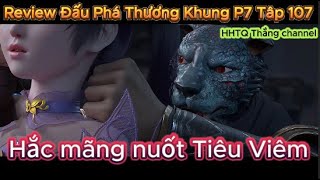 Đấu Phá Thương Khung Phần 7 Tập 107 Engsub Thuyết MinhBattle Through the HeavensHHTQ Thang channel [upl. by Huebner]