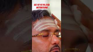 Yo yo Honey Singh pa jishorts motivation motivational god fans [upl. by Hpejsoj]