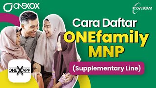 Panduan Dealer Daftar Simkad ONEfamily MNP Supplementary Line ONEXOX [upl. by Hermon]