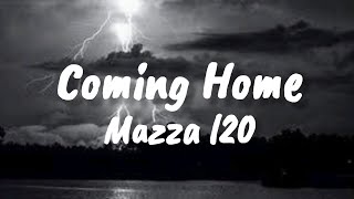 Mazza l20  Coming Home Lyrics [upl. by Albur]