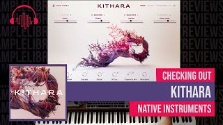 Checking Out Kithara by Native Instruments with Audio Imperia [upl. by Niawat262]