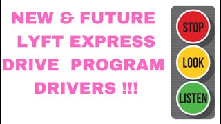 NEW amp FUTURE LYFT EXPRESS DRIVE PROGRAM DRIVERS  STOP LOOK amp LISTEN [upl. by Eniamirt]