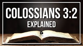 COLOSSIANS 32 Explained  What Does The Bible Verse COLOSSIANS 32 KJV REALLY Mean [upl. by Xenophon]