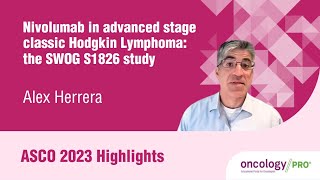 ASCO 2023 Highlights on nivolumab in advanced stage classic Hodgkin Lymphoma the SWOG S1826 study [upl. by Aivyls]