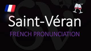 How to Pronounce Saint Véran French Burgundy Wine Pronunciation [upl. by Meuser417]