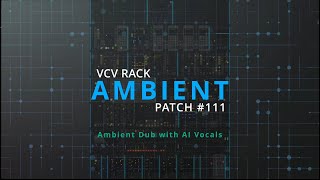 VCV Rack Ambient Patch 111 [upl. by Ahtnams921]