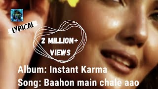 Baahon main chale aaoLyrics Instant Karma  Mahalakshmi Iyer Remix music [upl. by Juxon874]