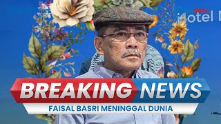 🔴BREAKING NEWS Ekonom Senior Faisal Basri Meninggal Dunia Sempat Dibawa ke Rumah Sakit [upl. by Eilliw869]