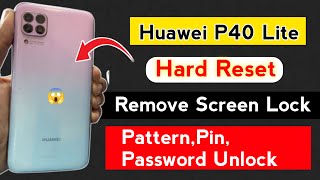 Huawei P40 Lite Hard Reset  Patternpinpassword unlock  How to remove screen lock [upl. by Solange]