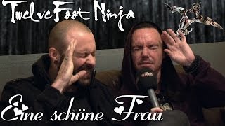 TWELVE FOOT NINJA  Eine schöne Frau [upl. by Jaimie979]