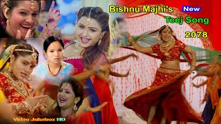 Bishnu Majhi New Teej Song collection 2079  New Nepali Teej song 2022  HD  Video Juke Box [upl. by Yehudit968]