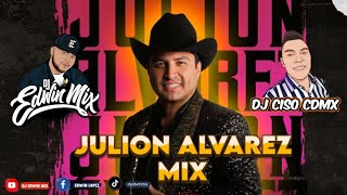 JULION ALVAREZ MIX Puros Exitos DJ EDWIN MIX FT DjCisoCdmx [upl. by Ycrem]