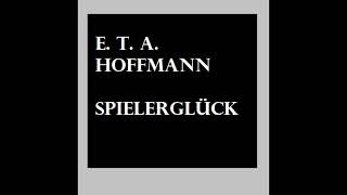 E T A Hoffmann Spielerglück Hörbuch [upl. by Sil319]