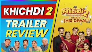 Khichdi 2 Trailer Review  Filmy Boy RT [upl. by Stelu]