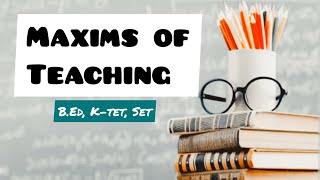 MAXIMS OF TEACHING 1st Sem B Ed [upl. by Eppesiug]