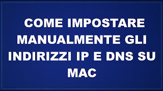 Come impostare manualmente gli indirizzi IP e DNS su Mac [upl. by Nageem]