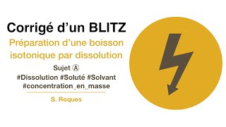 Corrigé du blitz « Préparation d’une boisson isotonique par dissolution » Sujet A [upl. by Bose]