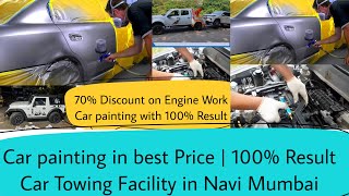 Car painting in best Price  100 Result  Car Towing Facility in Navi Mumbai  Engine amp AC Work [upl. by Kreit351]