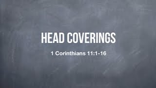 Head Coverings  1 Corinthians 11116 [upl. by Burkhardt]