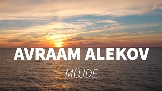 AVRAAM ALEKOV  MÜJDE OFFICIAL AUDIO [upl. by Yelyr]