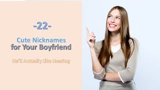 22 Cute Nicknames for Your Boyfriend Hell Actually Like Hearing [upl. by Lelith791]