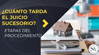 ¿Cuánto dura un juicio sucesorio intestamentario  Etapas del Juicio Sucesorio  Saucedo Abogados [upl. by Atsed626]