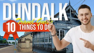 TOP 10 Things to do in Dundalk Ireland 2023 [upl. by Soinotna911]