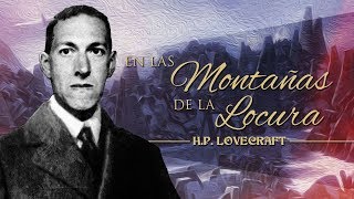 EN LAS MONTAÑAS DE LA LOCURA de H P LOVECRAFT 🦑 [upl. by Kylstra]