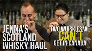 Scotland Whisky Haul  Two Whiskies we CANT get in Canada [upl. by Swirsky]