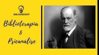 Biblioterapia e Psicanálise  Biblioinsight com Freud [upl. by Annai]