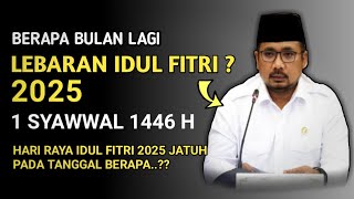 BERAPA BULAN LAGI HARI RAYA IDUL FITRI 2025 KAPAN IDUL FITRI 20251446 H [upl. by Josephine]