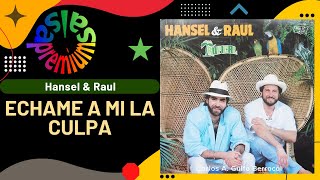 🔥ECHAME A MÍ LA CULPA por HANSEL amp RAUL  Salsa Premium [upl. by Lorn817]