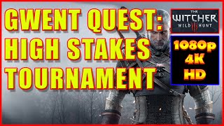 Witcher 3  Gwent High Stakes Tournament  Quest  4K Ultra HD [upl. by Dranyl730]