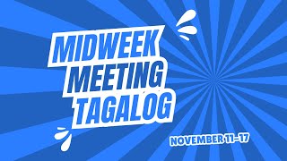 JW TAGALOG MIDWEEK MEETING 2024  NOVEMBER 1117 [upl. by Aztirak]