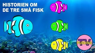 Historien om de tre små fisk  Norske barnesanger [upl. by Lynd106]