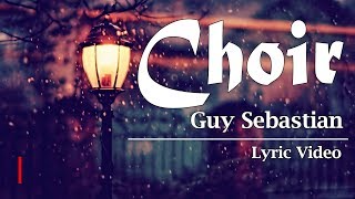 Guy Sebastian  Choir Lyric Video [upl. by Namijneb]