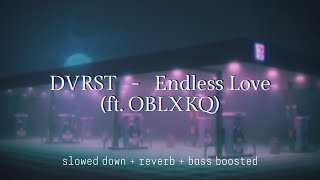 DVRST  Endless Love ft OBLXKQ slowed down  reverb  bass boosted [upl. by Cynar]