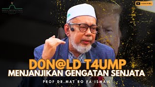 Peperangan Akan Berakhir Jika Donld Trump Jadi Presiden US Adakah Betul  Prof DrMat Ro Fa [upl. by Ronnica]